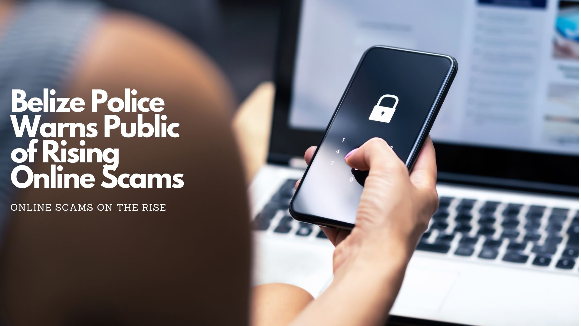 Belize Police Warns Public of Rising Online Scams