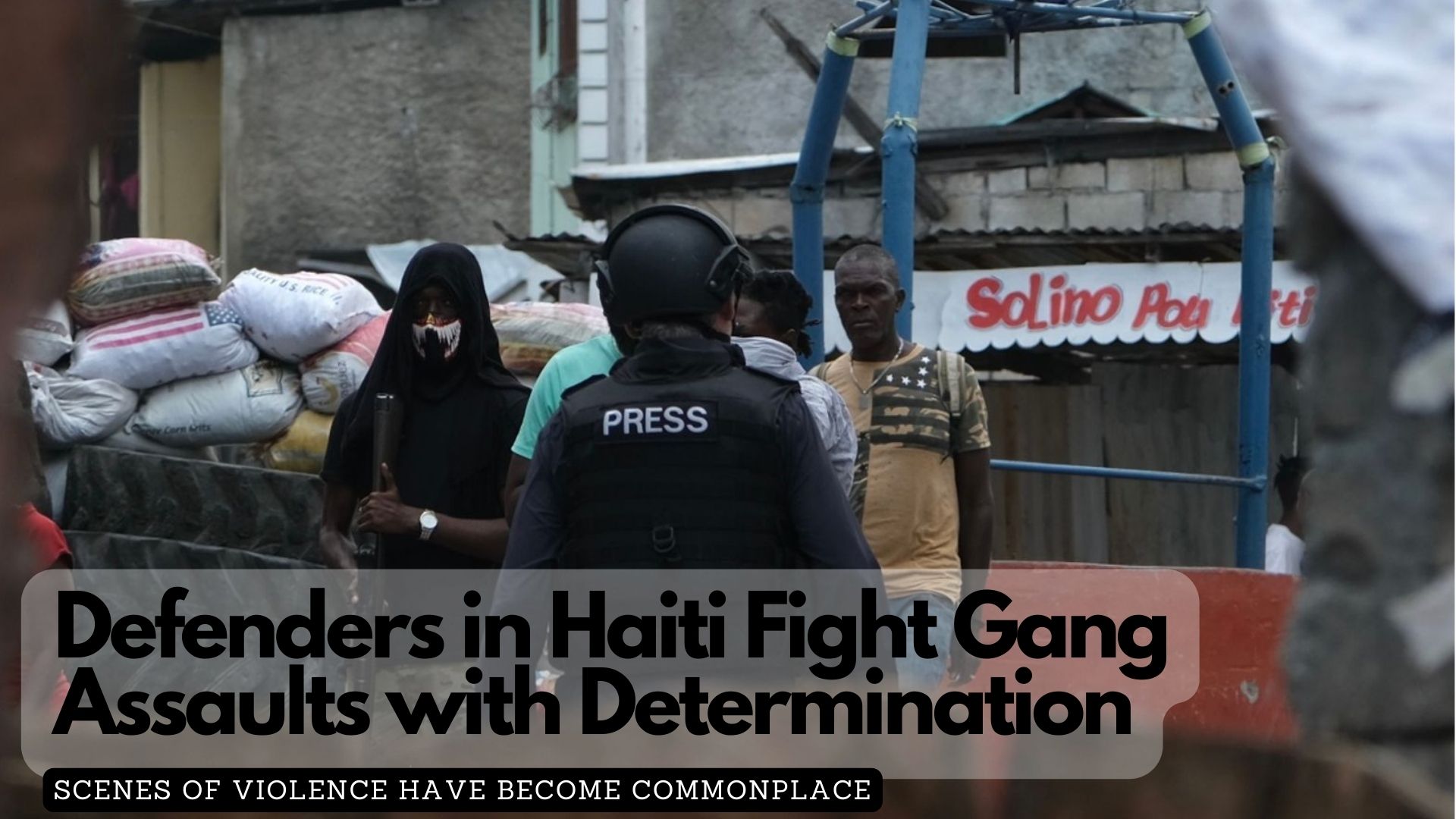 Defenders in Haiti Fight Gang Assaults with Determination