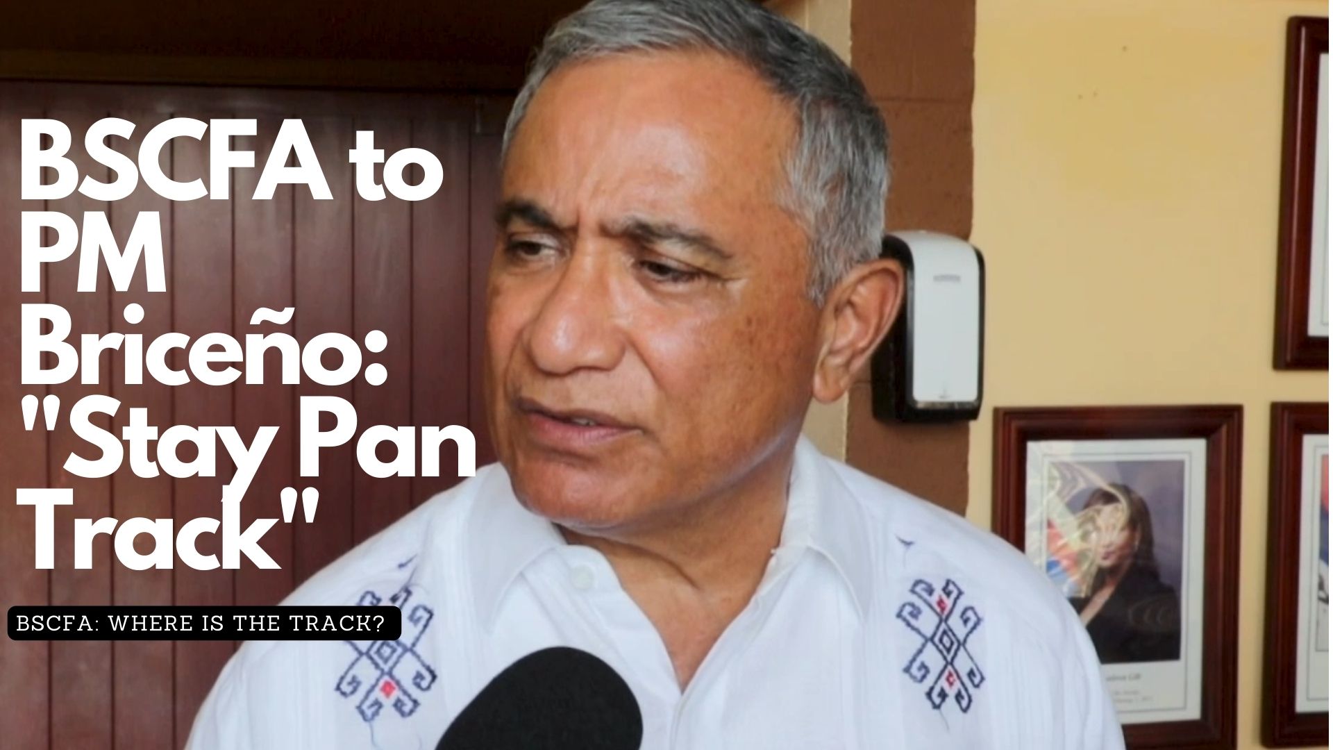 BSCFA to PM Briceño: "Stay Pan Track" 