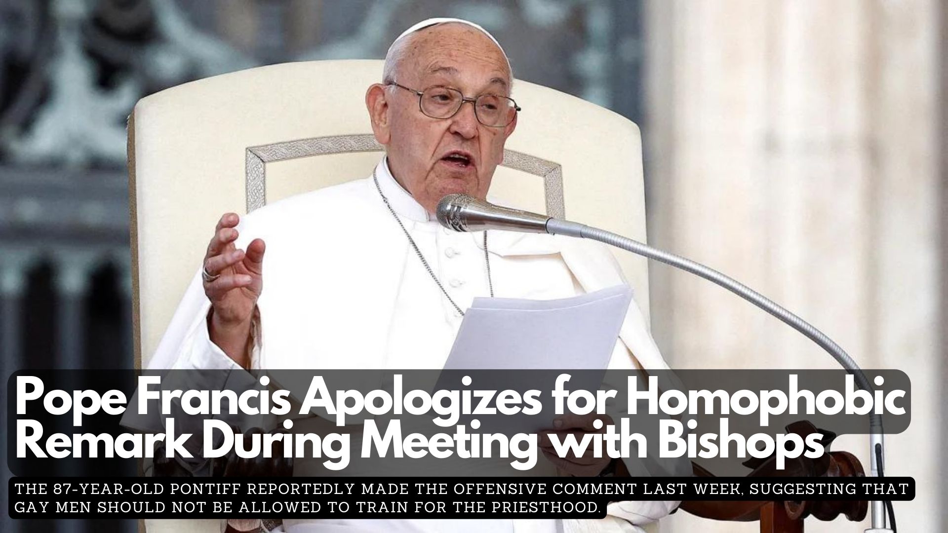 Pope Francis Apologizes for Homophobic Remark During Meeting with Bishops