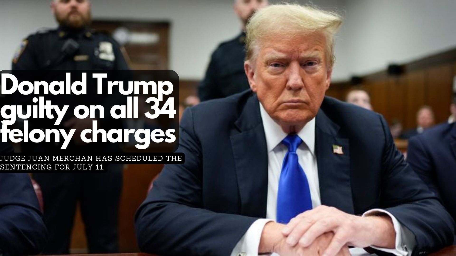 Donald Trump guilty on all 34 felony charges