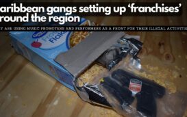 Caribbean gangs setting up ‘franchises’ around the region