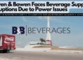 Bowen & Bowen Faces Beverage Supply Disruptions Due to Power Issues