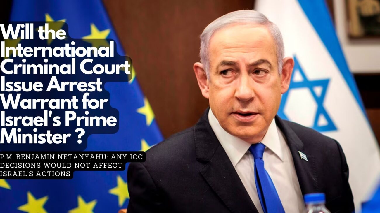 Will the International Criminal Court Issue Arrest Warrant for Israel's Prime Minister? 