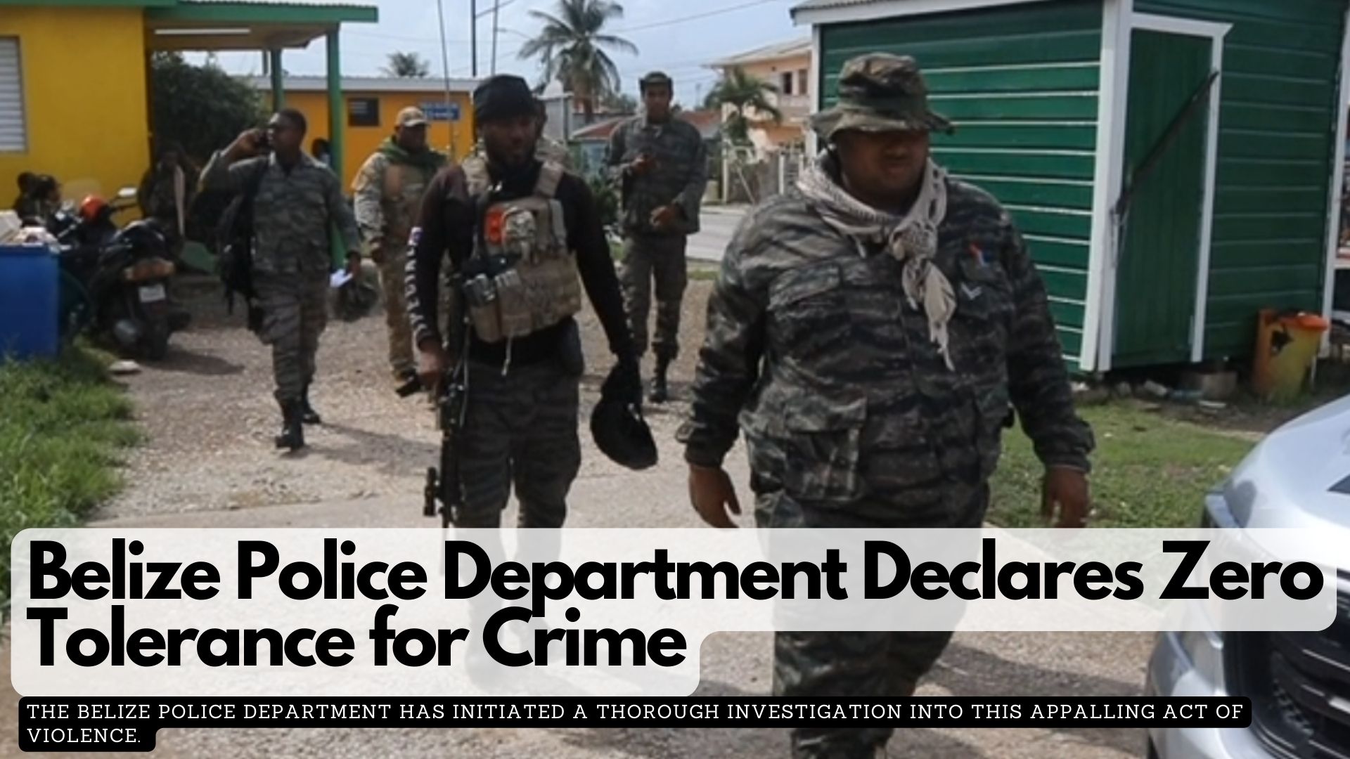 Belize Police Department Declares Zero Tolerance for Crime