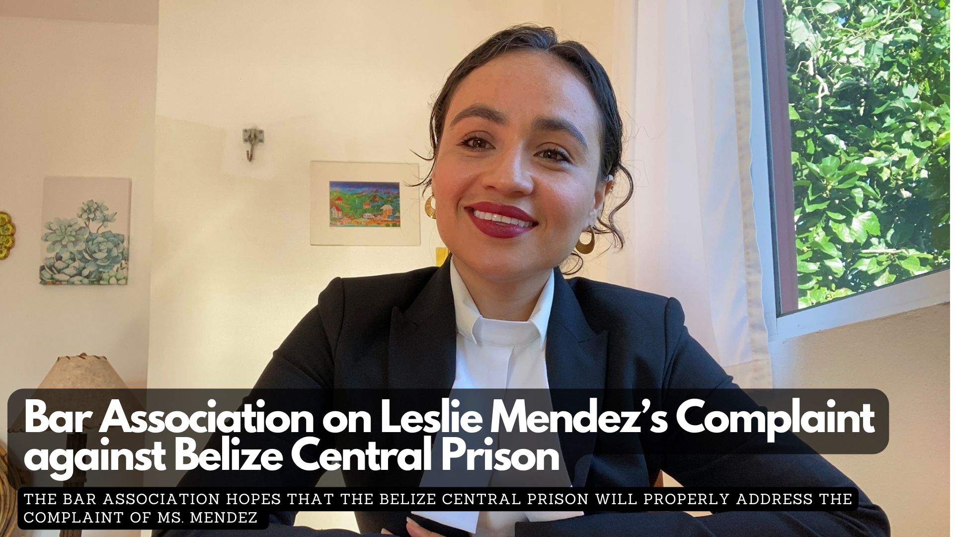 Bar Association on Leslie Mendez’s Complaint against Belize Central Prison