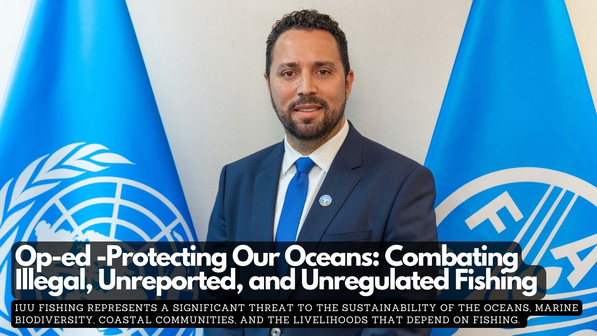 Op-ed -Protecting Our Oceans: Combating Illegal, Unreported, and Unregulated Fishing