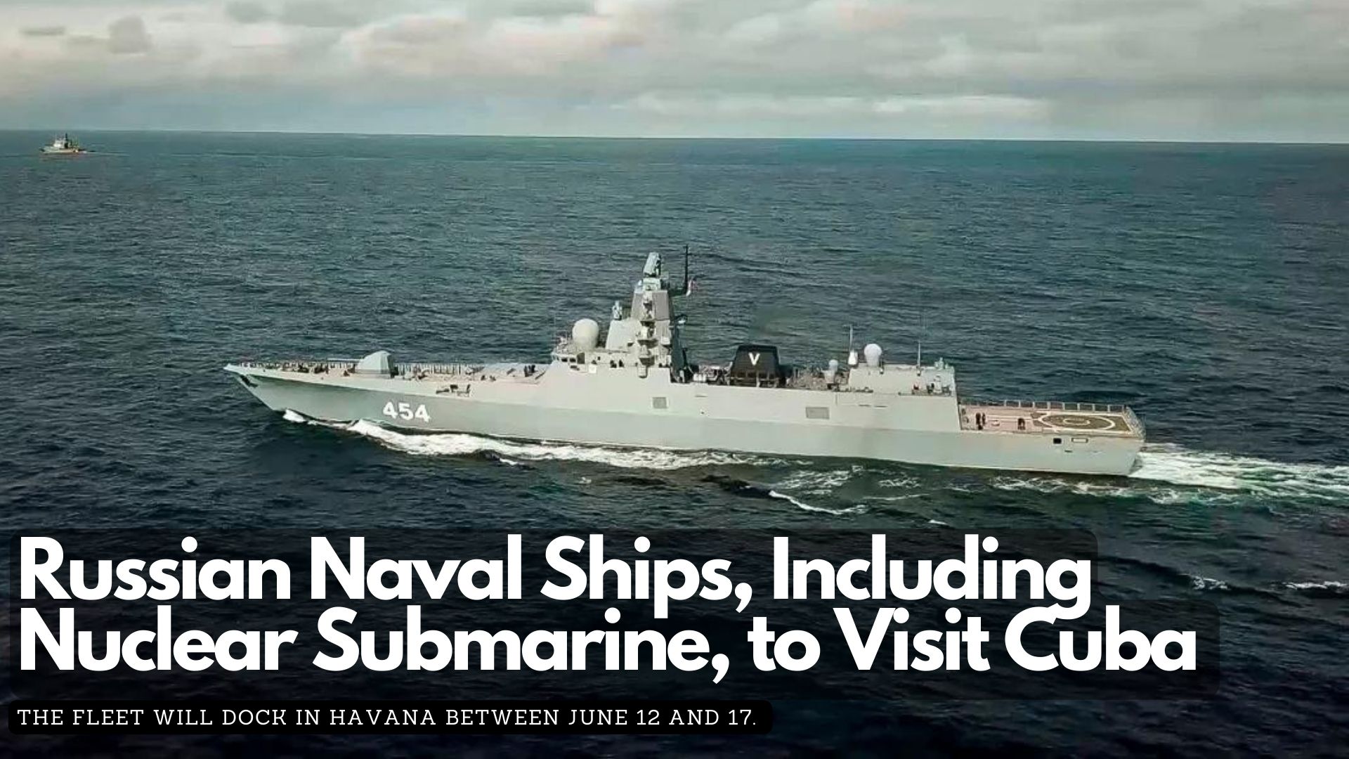 Russian Naval Ships, Including Nuclear Submarine, to Visit Cuba