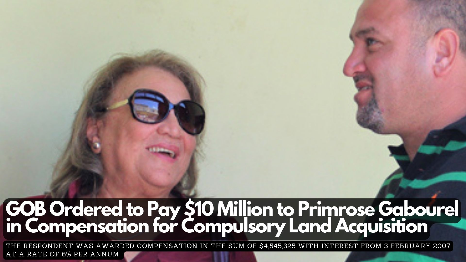 GOB Ordered to Pay $10 Million to Primrose Gabourel in Compensation for Compulsory Land Acquisition