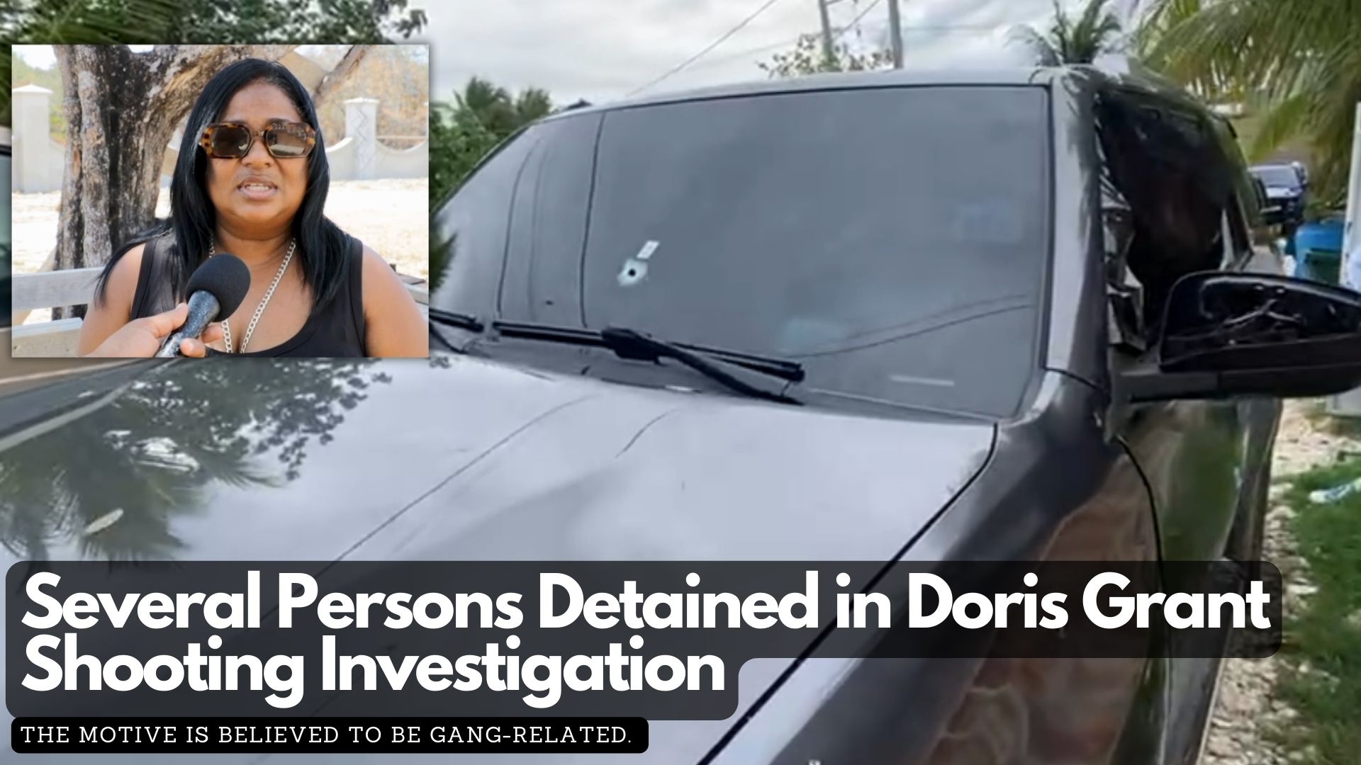 Several Persons Detained in Doris Grant Shooting Investigation