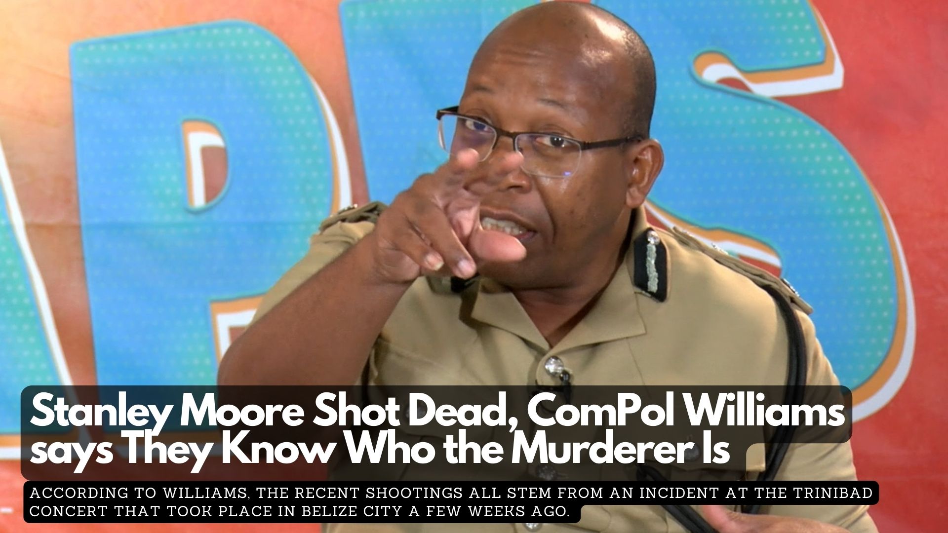Stanley Moore Shot Dead, ComPol Williams says They Know Who the Murderer Is