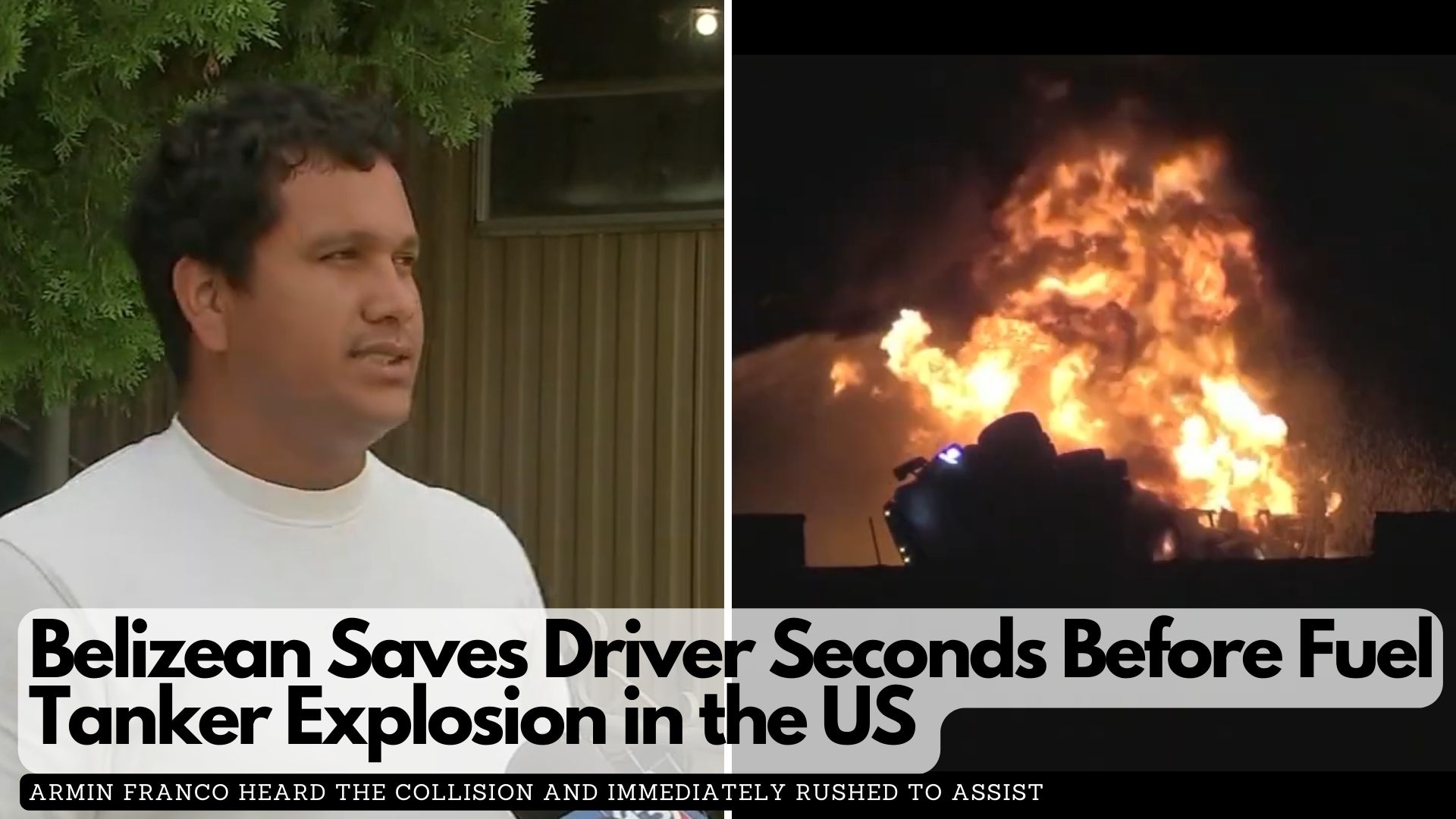 Belizean Saves Driver Seconds Before Fuel Tanker Explosion in the US 