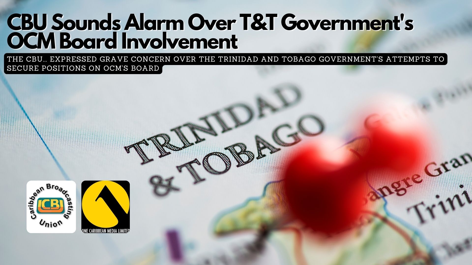 CBU Sounds Alarm Over T&T Government's OCM Board Involvement