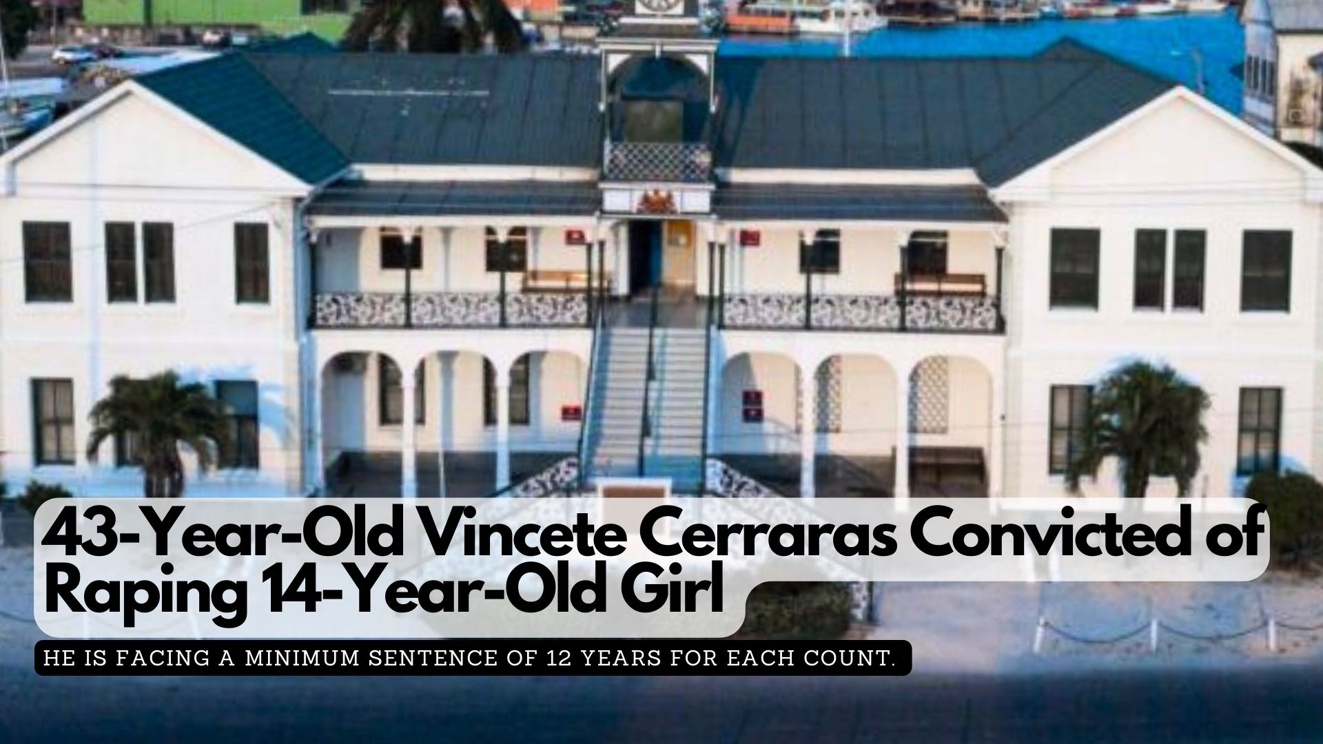 43-Year-Old Vincete Cerraras Convicted of Raping 14-Year-Old Girl