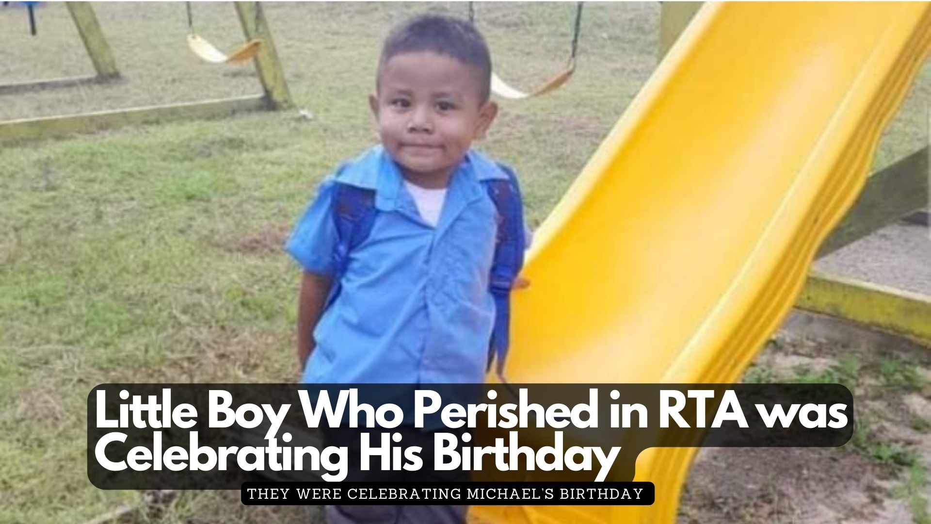 Little Boy Who Perished in RTA was Celebrating His Birthday