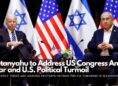 Netanyahu to Address US Congress Amid War and U.S. Political Turmoil