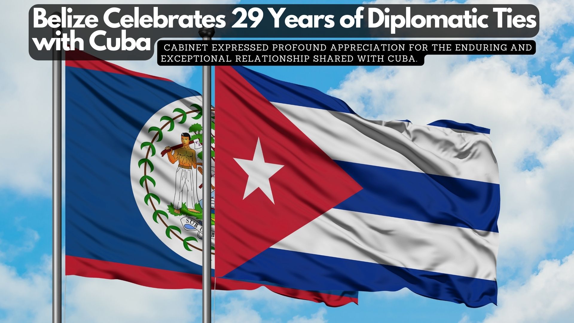 Belize Celebrates 29 Years of Diplomatic Ties with Cuba
