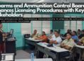 Firearms and Ammunition Control Board Enhances Licensing Procedures with Key Stakeholders