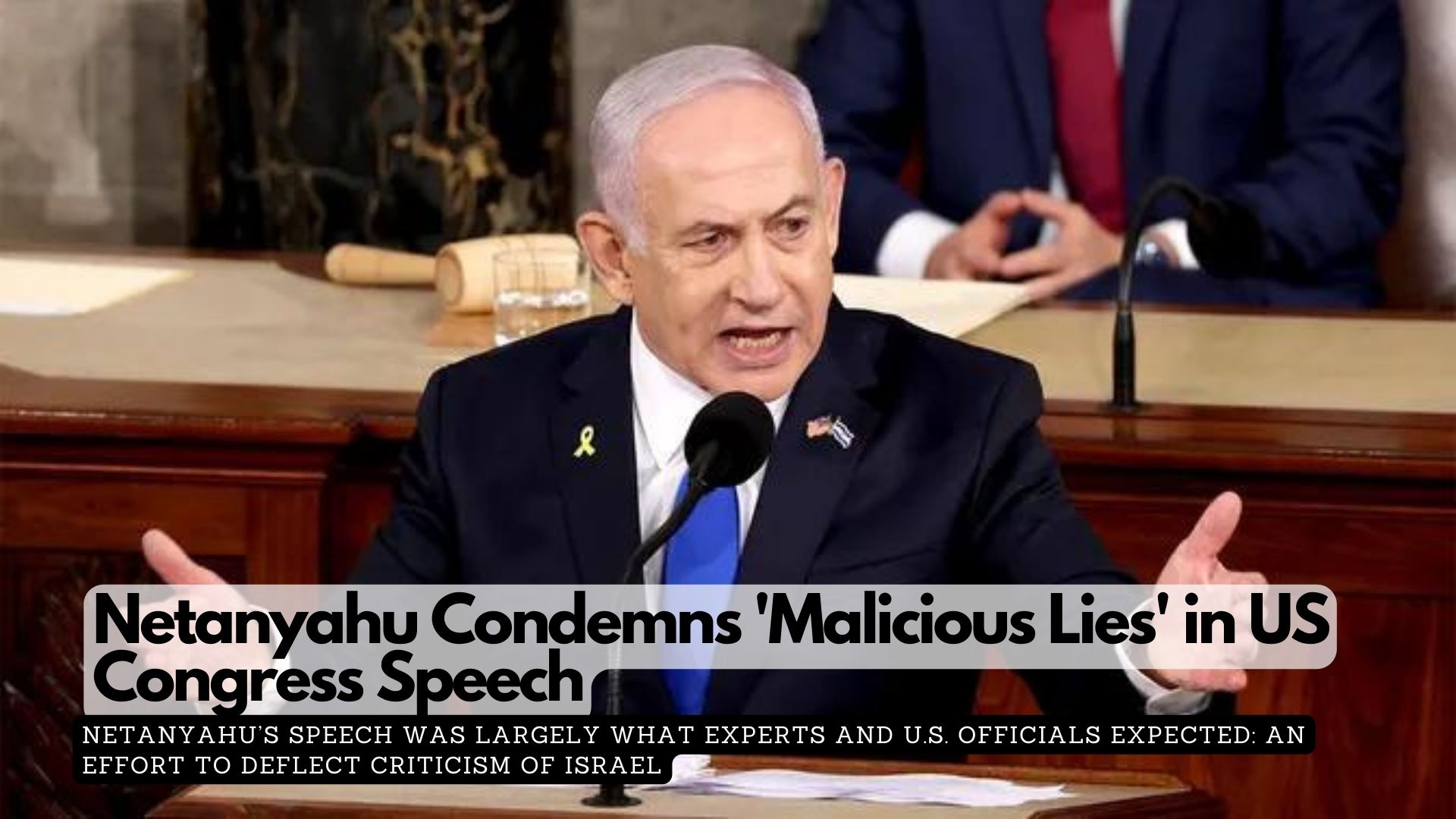 Netanyahu Condemns 'Malicious Lies' in US Congress Speech
