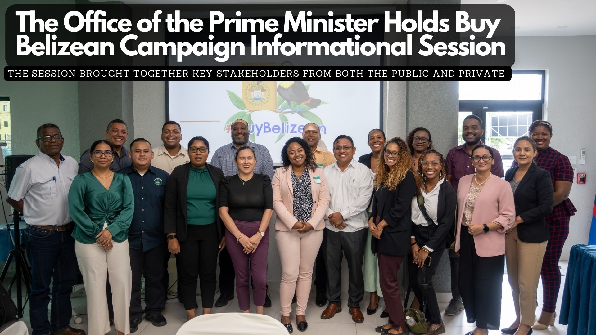 The Office of the Prime Minister Holds Buy Belizean Campaign Informational Session