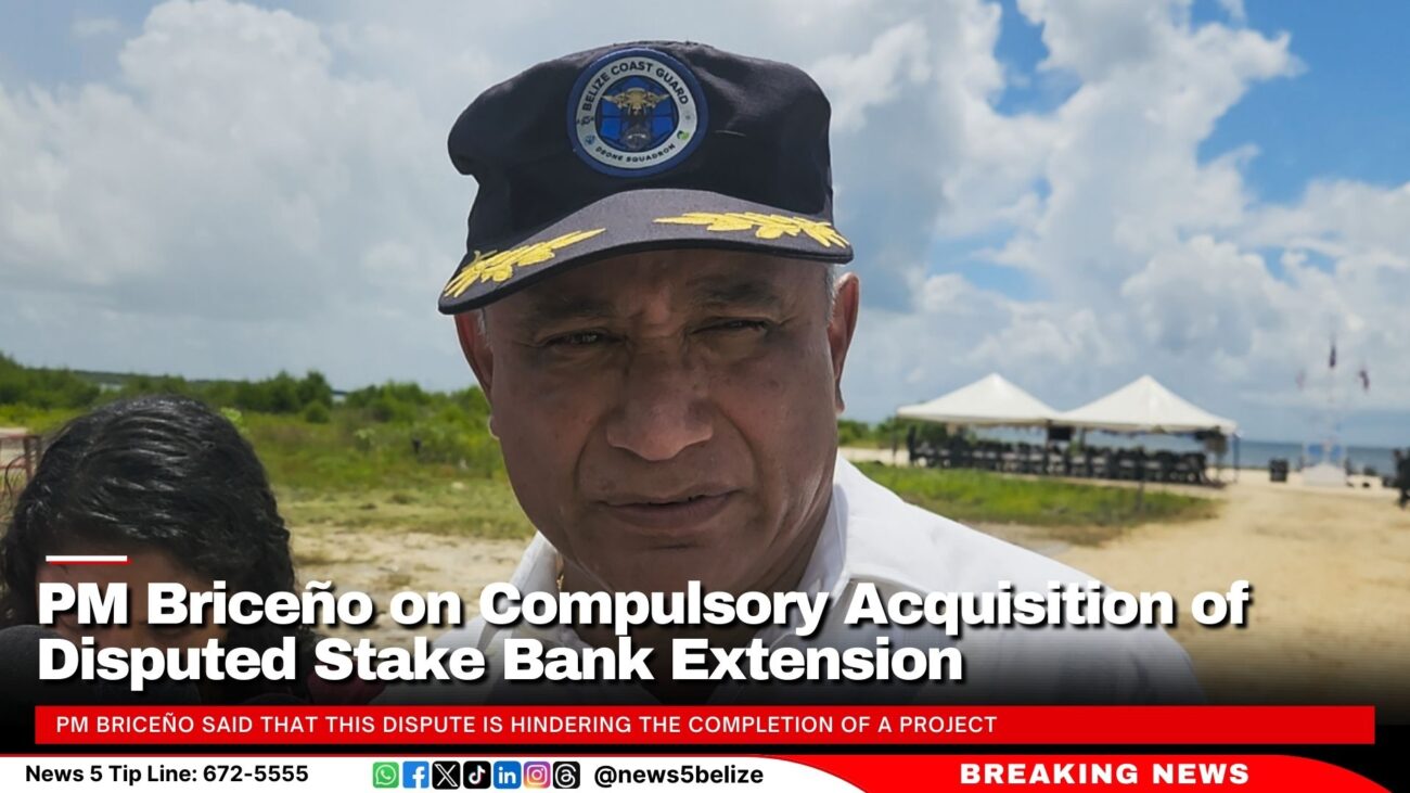 PM Briceño on Compulsory Acquisition of Disputed Stake Bank Extension