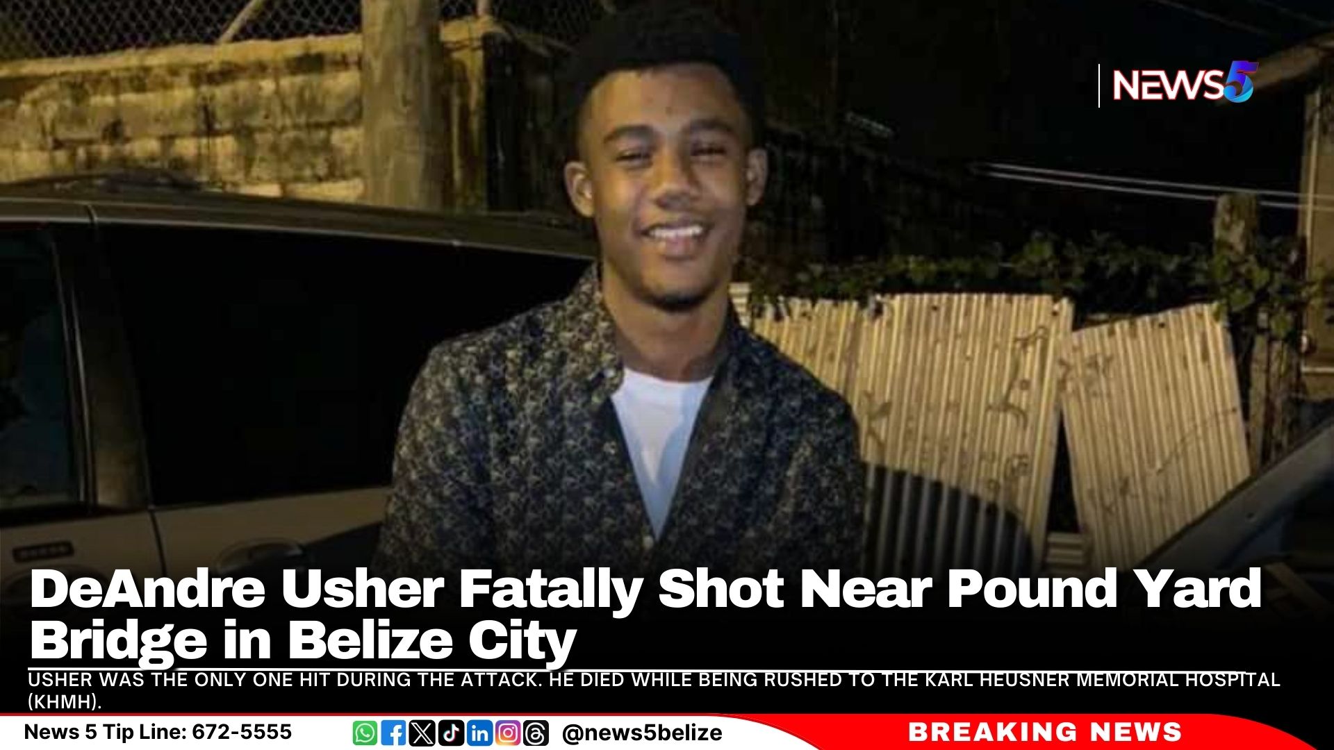 DeAndre Usher Fatally Shot Near Pound Yard Bridge in Belize City