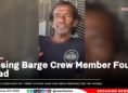 Missing Barge Crew Member Found Dead