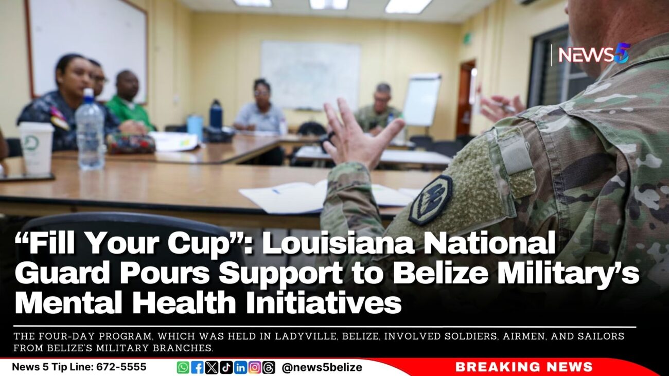 “Fill Your Cup”: Louisiana National Guard Pours Support to Belize Military’s Mental Health Initiatives