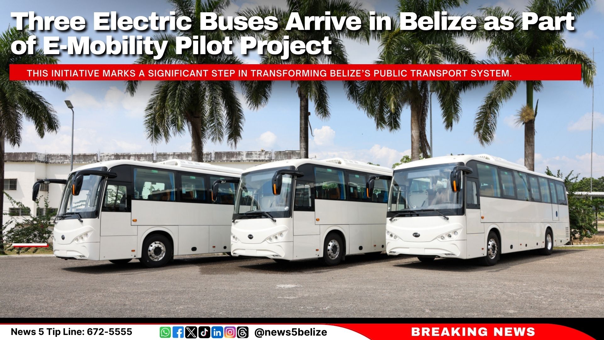 Three Electric Buses Arrive in Belize as Part of E-Mobility Pilot Project