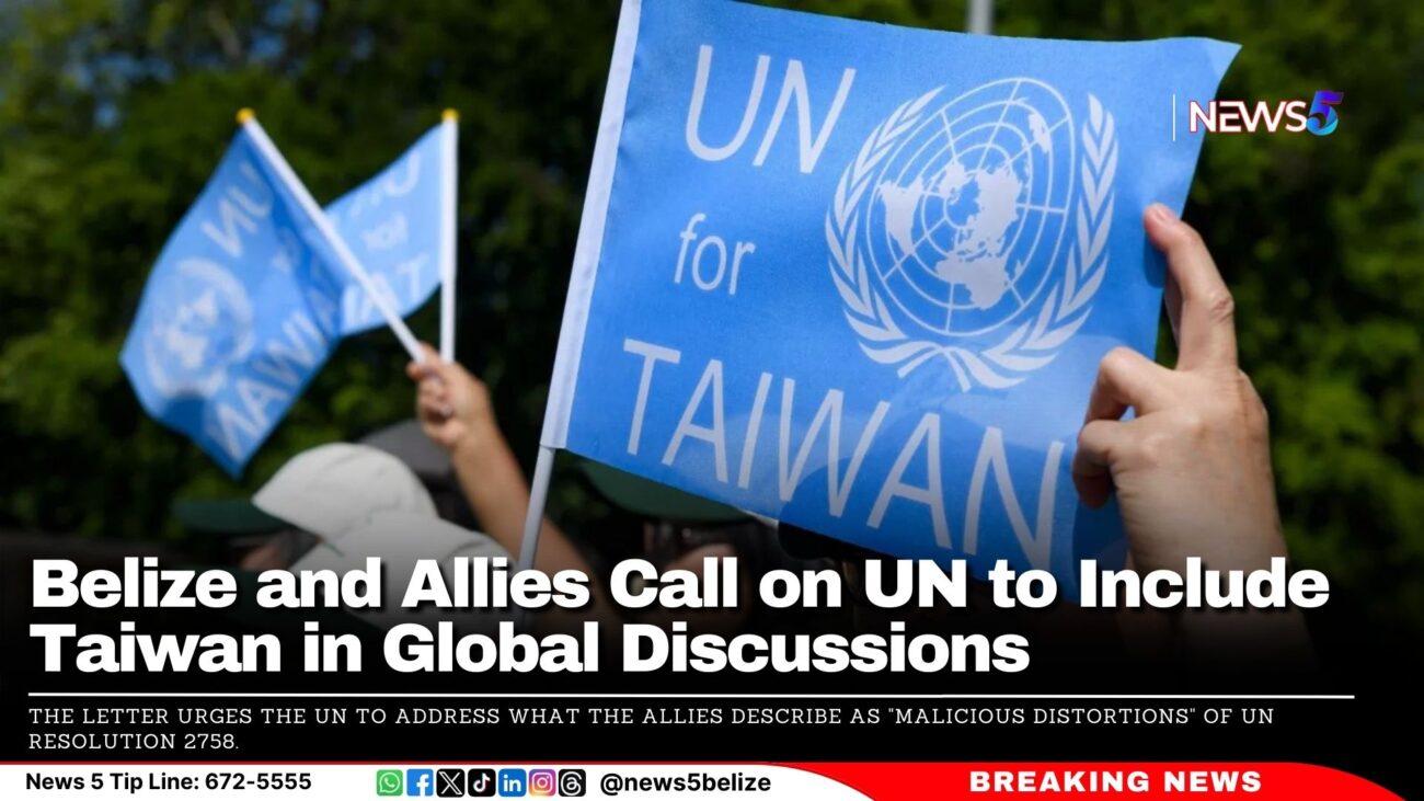 Belize and Allies Call on UN to Include Taiwan in Global Discussions