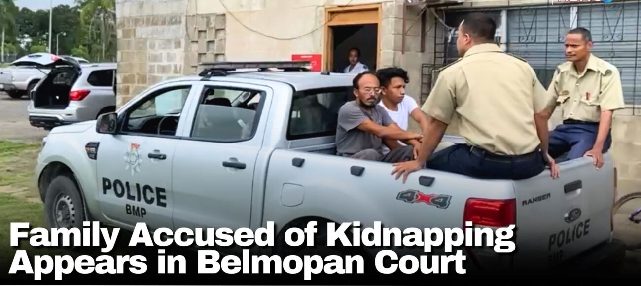 Family Accused of Kidnapping Appears in Belmopan Court