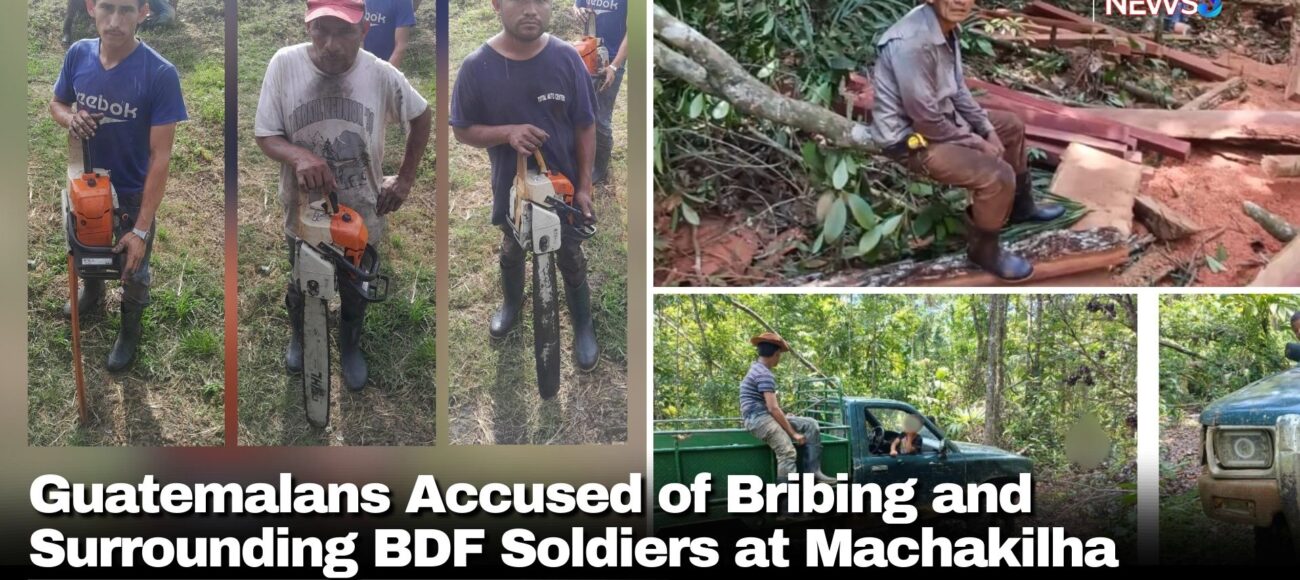 Guatemalans Accused of Bribing and Surrounding BDF Soldiers at Machakilha