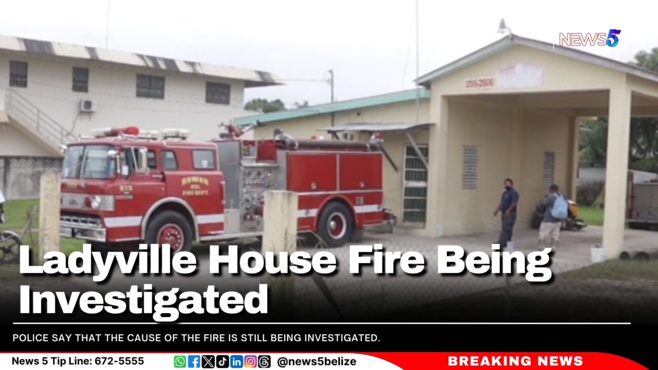 Ladyville House Fire Being Investigated