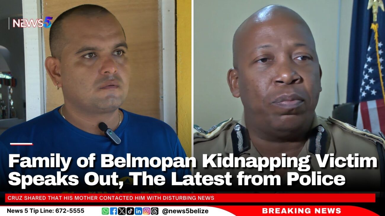 Family of Belmopan Kidnapping Victim Speaks Out, The Latest from Police