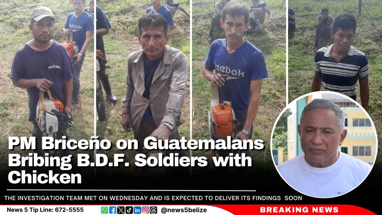 PM Briceño on Guatemalans Bribing B.D.F. Soldiers with Chicken