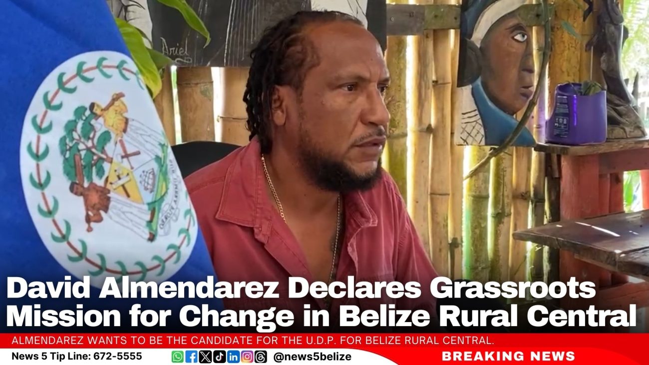 David Almendarez Declares Grassroots Mission for Change in Belize Rural Central