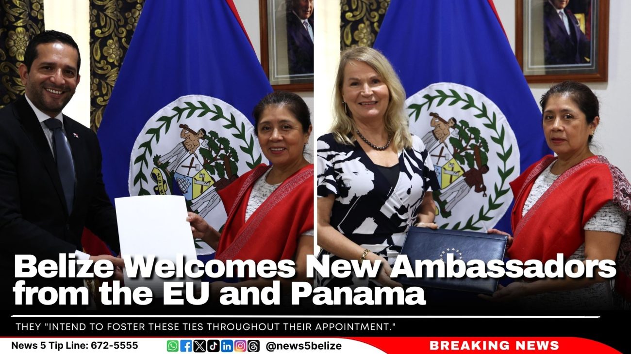 Belize Welcomes New Ambassadors from the EU and Panama