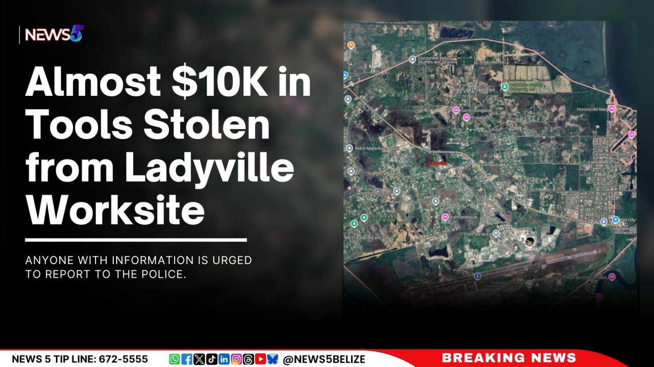 Almost $10K in Tools Stolen from Ladyville Worksite