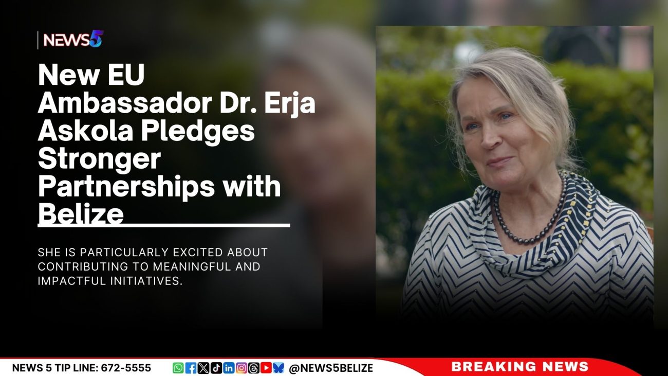 New EU Ambassador Dr. Erja Askola Pledges Stronger Partnerships with Belize