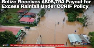 Belize Receives $805,794 Payout for Excess Rainfall Under CCRIF Policy