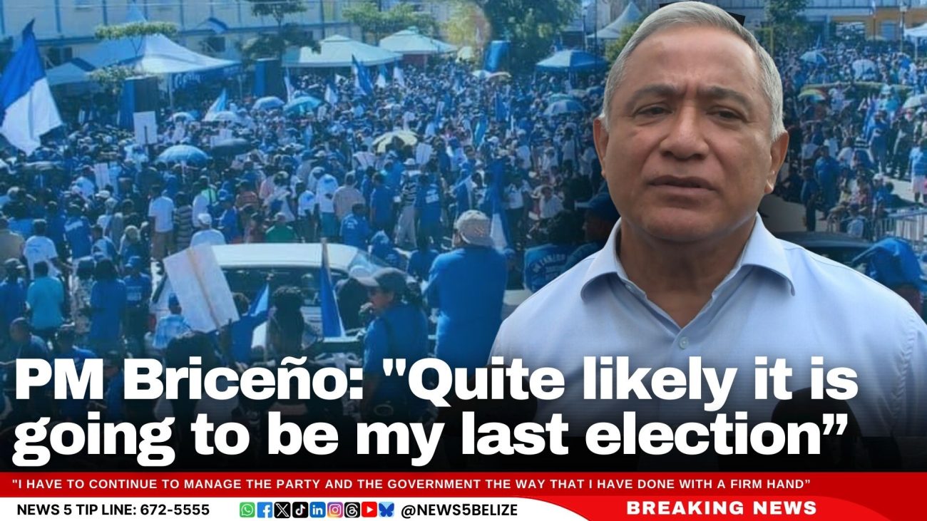 PM Briceño: "Quite likely it is going to be my last election” 