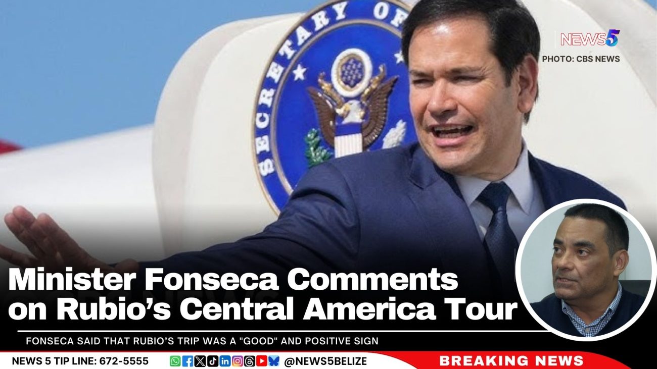 Minister Fonseca Comments on Rubio’s Central America Tour