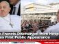 Pope Francis Discharged from Hospital, Makes First Public Appearance