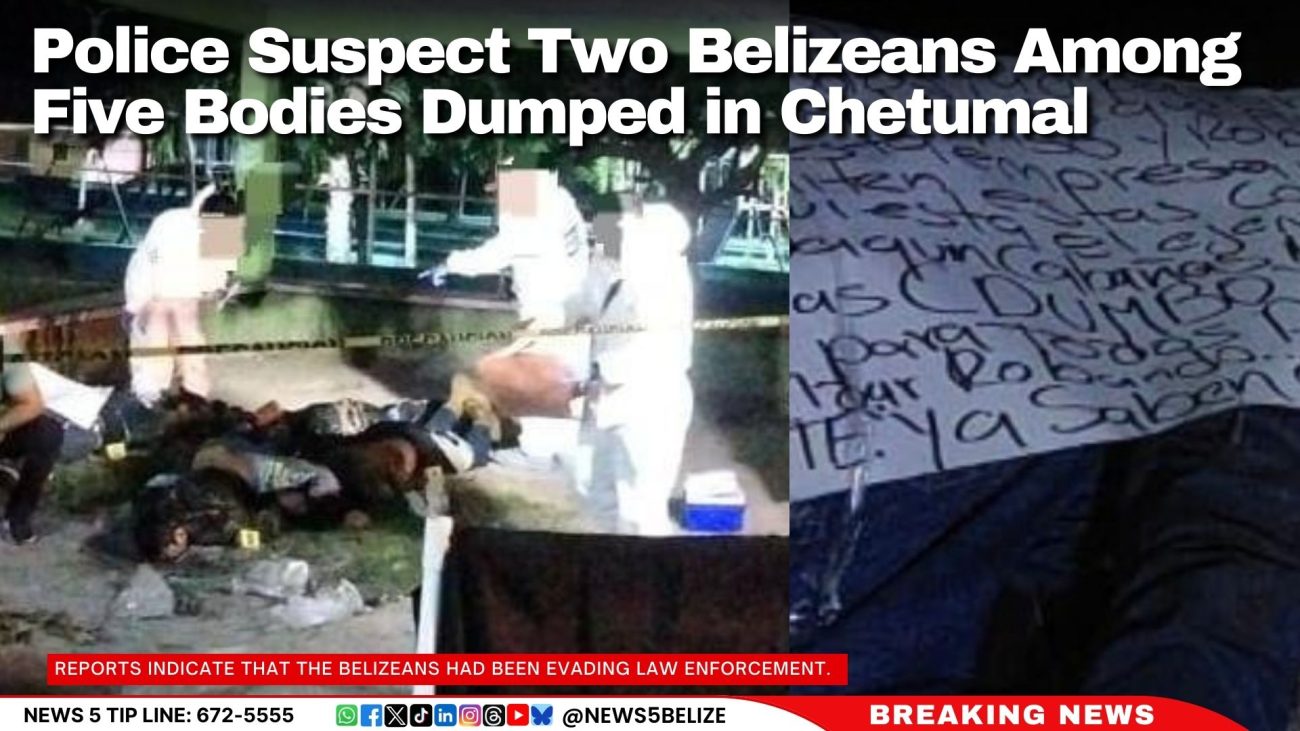 Police Suspect Two Belizeans Among Five Bodies Dumped in Chetumal