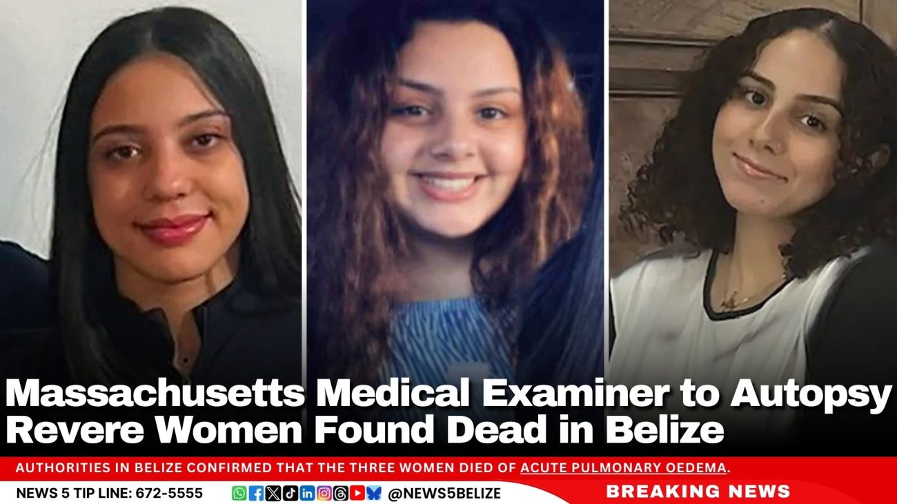 Massachusetts Medical Examiner to Autopsy Revere Women Found Dead in Belize