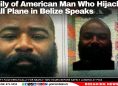 Family of American Man Who Hijacked Small Plane in Belize Speaks