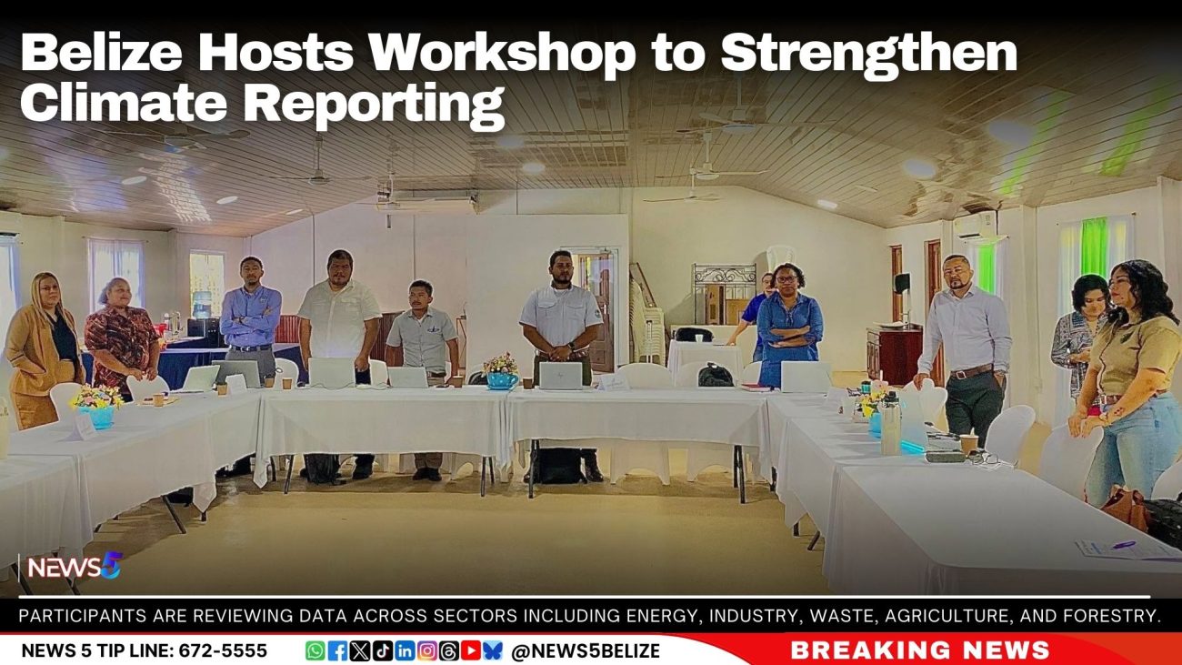 Belize Hosts Workshop to Strengthen Climate Reporting