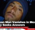 Family Desperately Seeks Answers After Belizean Man Mysteriously Vanishes in Mexico