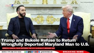 Trump and Bukele Refuse to Return Wrongfully Deported Maryland Man to U.S.