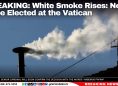 BREAKING: White Smoke Rises: New Pope Elected at the Vatican